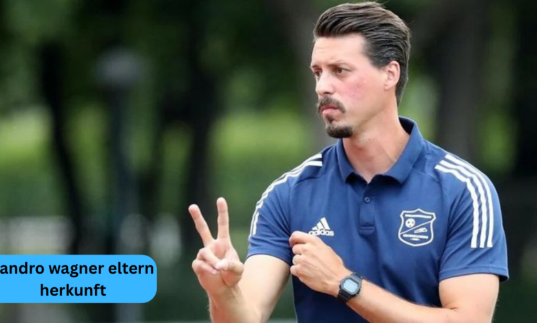 sandro wagner eltern herkunft